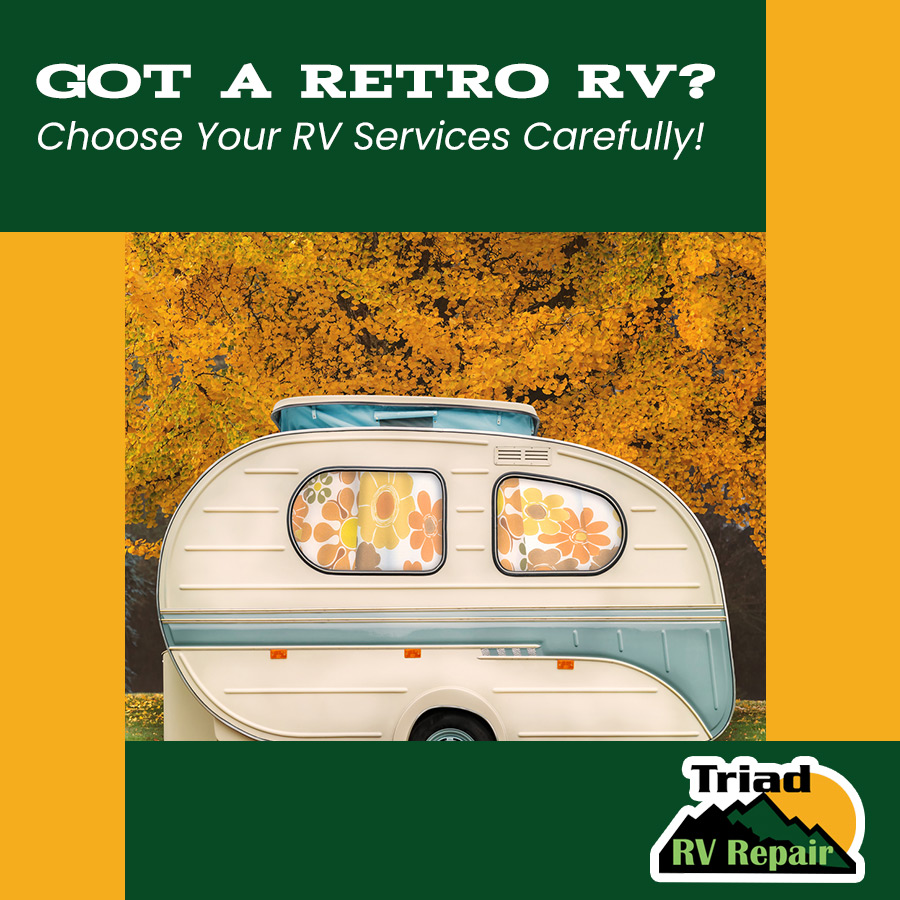 Got a Retro RV? Choose Your RV Services Carefully!