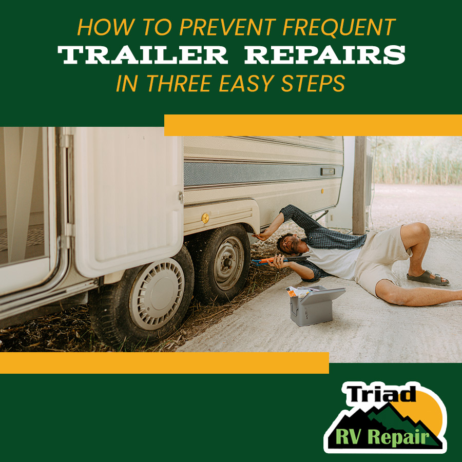 How to Prevent Frequent Trailer Repairs in 3 Easy Steps